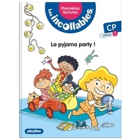 Marie Lenne-Fouquet et Laurent Audouin - Les incollables Tome 15 : La pyjama party ! - CP Niveau 1.