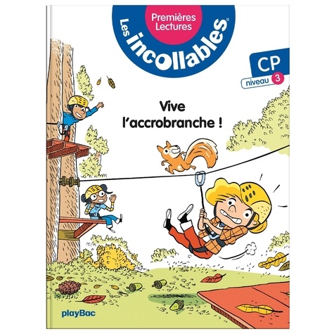 Marie Lenne-Fouquet et Laurent Audouin - Les incollables Tome 5 : Vive l'accrobranche ! - CP niveau 3.