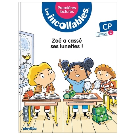 Les incollables Tome 7 Zoé a cassé ses lunettes !. CP niveau 2