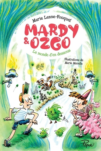 Mardy & Ozgo. Le monde d'en-dessous