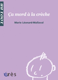 Marie Léonard-Mallaval - Ca mord à la crèche.