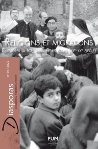 Télécharger les manuels au format pdf Religions et migrations  - Encadrer la foi, assister les exilés (XIXe-XXe siècles) 9782810712090 PDF