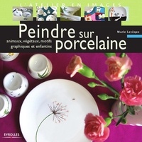 Marie Levêque - Peindre sur porcelaine - Animaux, végétaux, motifs graphiques et enfantins.