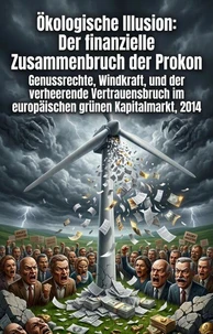 Ökologische Illusion: Der finanzielle Zusammenbruch der Prokon