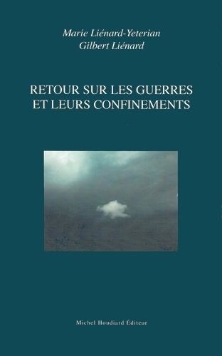 Marie Liénard-Yeterian et Gilbert Liénard - Retour sur les guerres et leurs confinements.