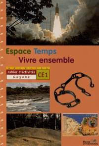 Marie-Line Pierre-Boisdur - Espace Temps Vivre ensemble CE1 - Cahier d'activités Guyane.