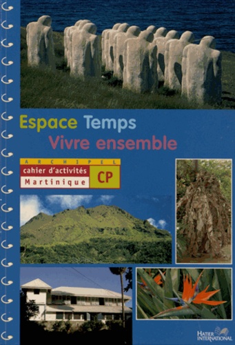 Marie-Line Pierre-Boisdur - Espace Temps Vivre ensemble CP - Cahier d'activités Martinique.