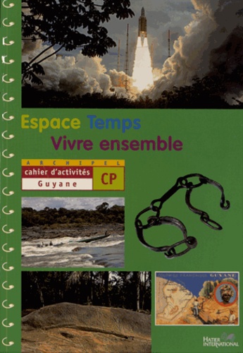 Marie-Line Pierre-Boisdur - Espace Temps Vivre ensemble CP - Cahier d'activités Guyane.