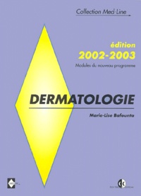 Marie-Lise Bafounta - Dermatologie. - Edition 2002-2003.