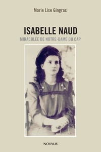 Marie Lise Gingras - Isabelle Naud - Miraculée de Notre-Dame du Cap.