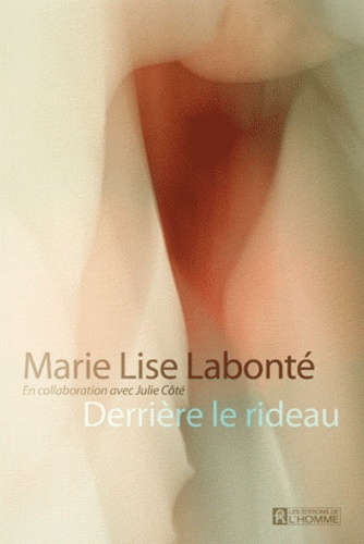 Marie-Lise Labonté - Derrière le rideau.