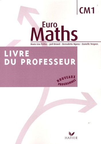 Marie-Lise Peltier et Joël Briand - Euro Maths CM1 - Livre du professeur.