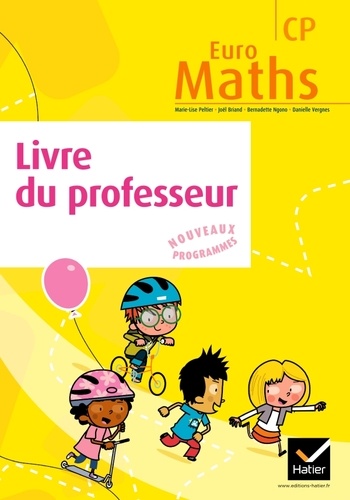 Marie-Lise Peltier et Joël Briand - Euro maths CP - Livre du professeur.
