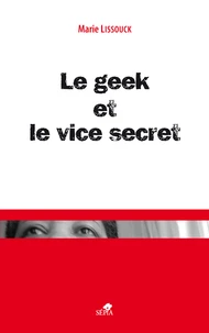 Le geek et le vice secret