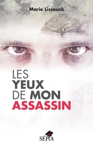 Marie Lissouck - Les yeux de mon assassin.