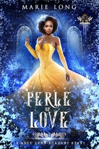  Marie Long - Perle of Love - Once Upon Academy: Perle &amp; Zeke, #2.