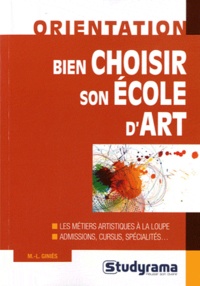 Marie-Lorène Giniès et Karine Darmon - Bien choisir son école d'art.