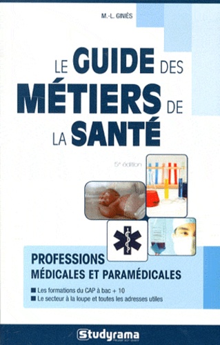 Marie-Lorène Giniès et Pascal Fitzner - Le guide des métiers de la santé.