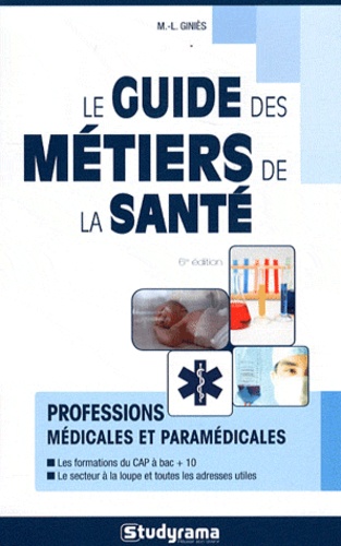 Marie-Lorène Giniès et Pascal Fitzner - Le guide des métiers de la santé.