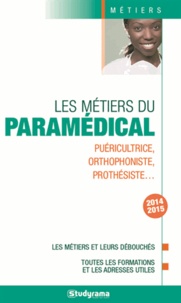 Marie-Lorène Giniès et Emeline Guibert - Les métiers du paramédical.