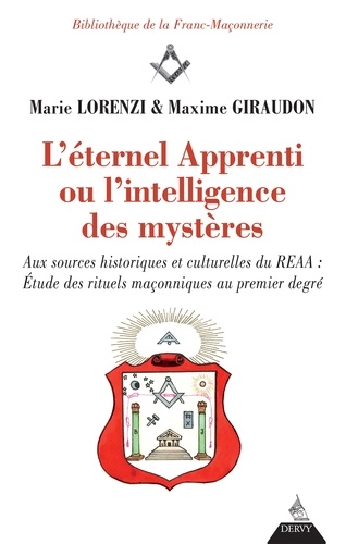 L'éternel apprenti ou l'intelligence des mystères. Aux sources historiques et culturelles du REAA