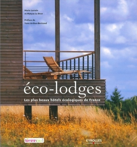 Marie Lorrain et Matyas Le Brun - Eco-lodges - Les plus beaux hôtels écologiques de France.