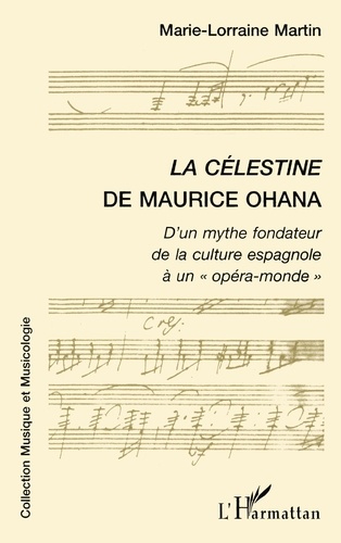 "La Célestine" de Maurice Ohana. De l'un des mythes fondateurs de la culture espagnole à un opéra-monde