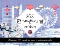 Marie-Lou Copin et Sunmi Jang - 365 nuances de coréen - Découvrez 365 caractères, mots et notions essentiels.