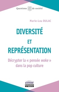 Marie-Lou Dulac - Diversité et représentation - Décrypter la "pensée woke" dans la pop culture.