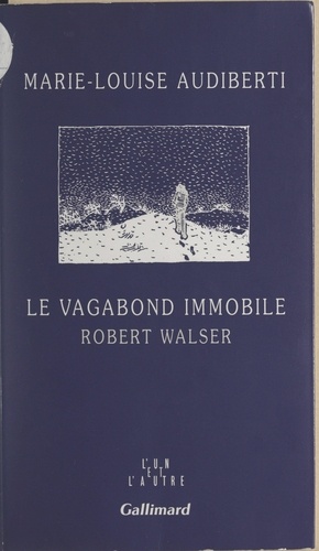 Le vagabond immobile, Robert Walser