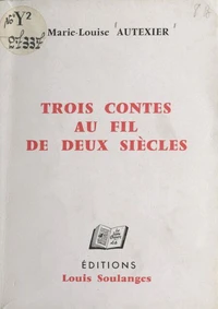 Trois contes au fil de deux siècles