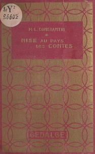 Marie-Louise Constantin et Pierre Rousseau - Nise au pays des contes.