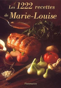 Les 1222 Recettes De Marie-Louise