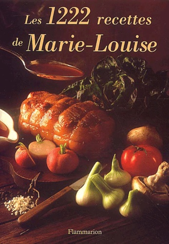 Marie-Louise Cordillot - Les 1222 Recettes De Marie-Louise.