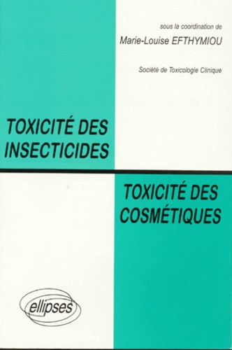 Marie-Louise Efthymiou - Toxicité des insecticides, toxicité des cosmétiques - [actes de la 32ème Réunion annuelle, Paris 1994.