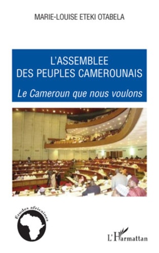 Marie-Louise Eteki-Otabela - L'assemblée des peuples camerounais - Le Cameroun que nous voulons.