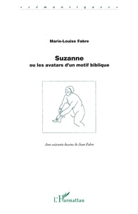 Marie-Louise Fabre - Suzanne ou les avatars d'un motif biblique.