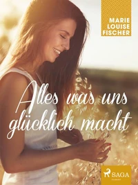 Alles was uns glücklich macht