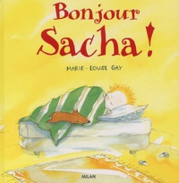 Marie-Louise Gay - Bonjour Sacha !.