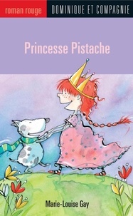 Marie-Louise Gay - Princesse Pistache.