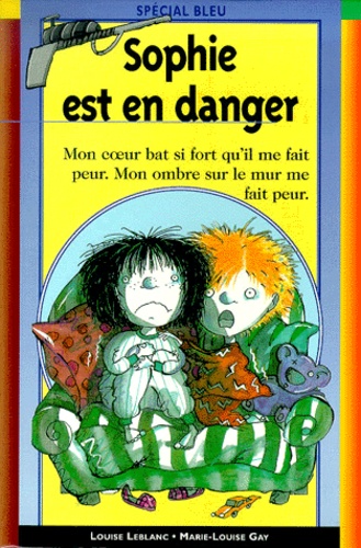 Marie-Louise Gay et Louise Leblanc - Sophie Est En Danger.