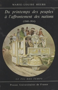 Marie-Louise Heers et Roland Mousnier - Du printemps des peuples à l'affrontement des nations - 1848-1914.
