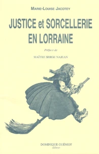 Justice Et Sorcellerie En Lorraine