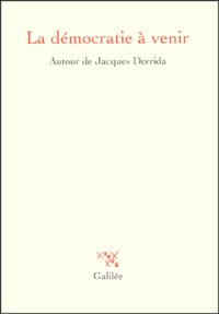 Marie-Louise Mallet - La démocratie à venir - Autour de Jacques Derrida.
