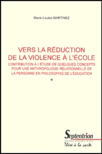 Vers La Reduction De La Violence A L'Ecole. Contribution A L'Etude De Quelques Concepts Pour Une Anthropologie Relationnelle De La Personne En Philosophie De L'Education