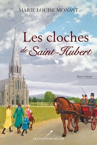 Marie Louise Monast - Les cloches de Saint-Hubert.