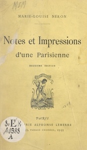 Marie-Louise Néron - Notes et impressions d'une Parisienne.