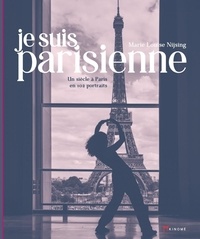 Ebooks gratuits en ligne sans téléchargement Je suis parisienne  - Un siècle à Paris en 102 portraits (Litterature Francaise)