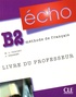 Marie-Louise Parizet et Jacky Girardet - Echo B2 - Livre du professeur.