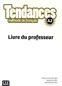 Marie-Louise Parizet et Jacky Girardet - Tendances A2 - Livre du professeur.